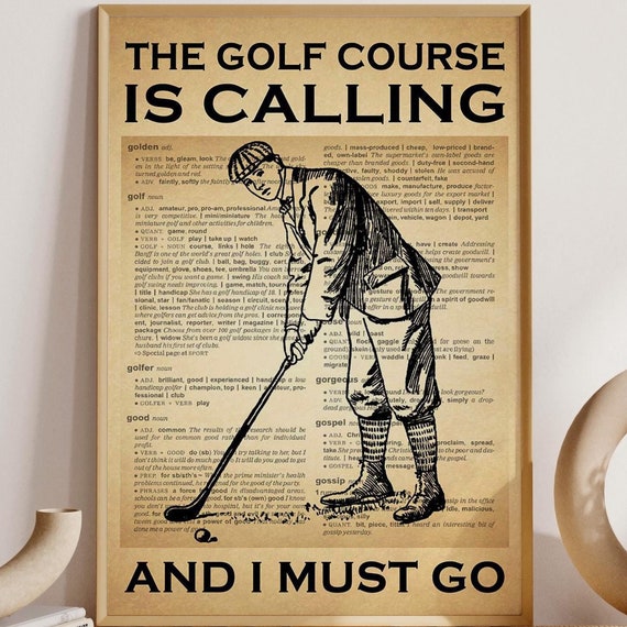 Man Play Golf Art The Golf Course Is Calling And I Must Go Unframed Poster Golf Gift For Dad Husband Men Golf Player Man Cave Room Decor