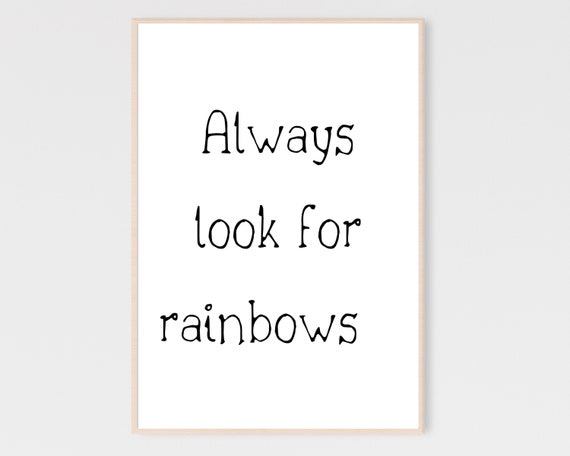 Always Look For Rainbows Childrens Bedroom Wall Art Nursery Kids Room Decor Print