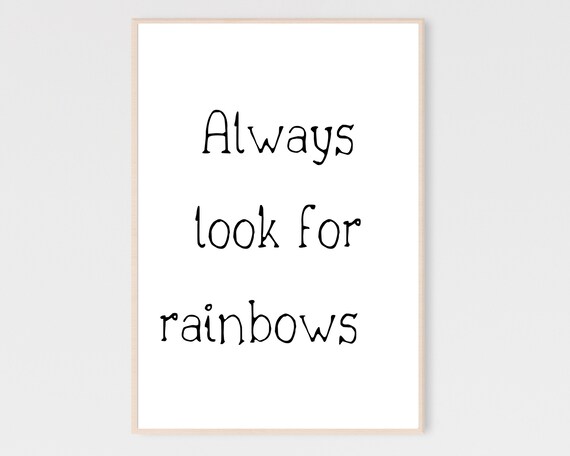 Always Look For Rainbows Inspirational Quote Minimalist Decor Poster