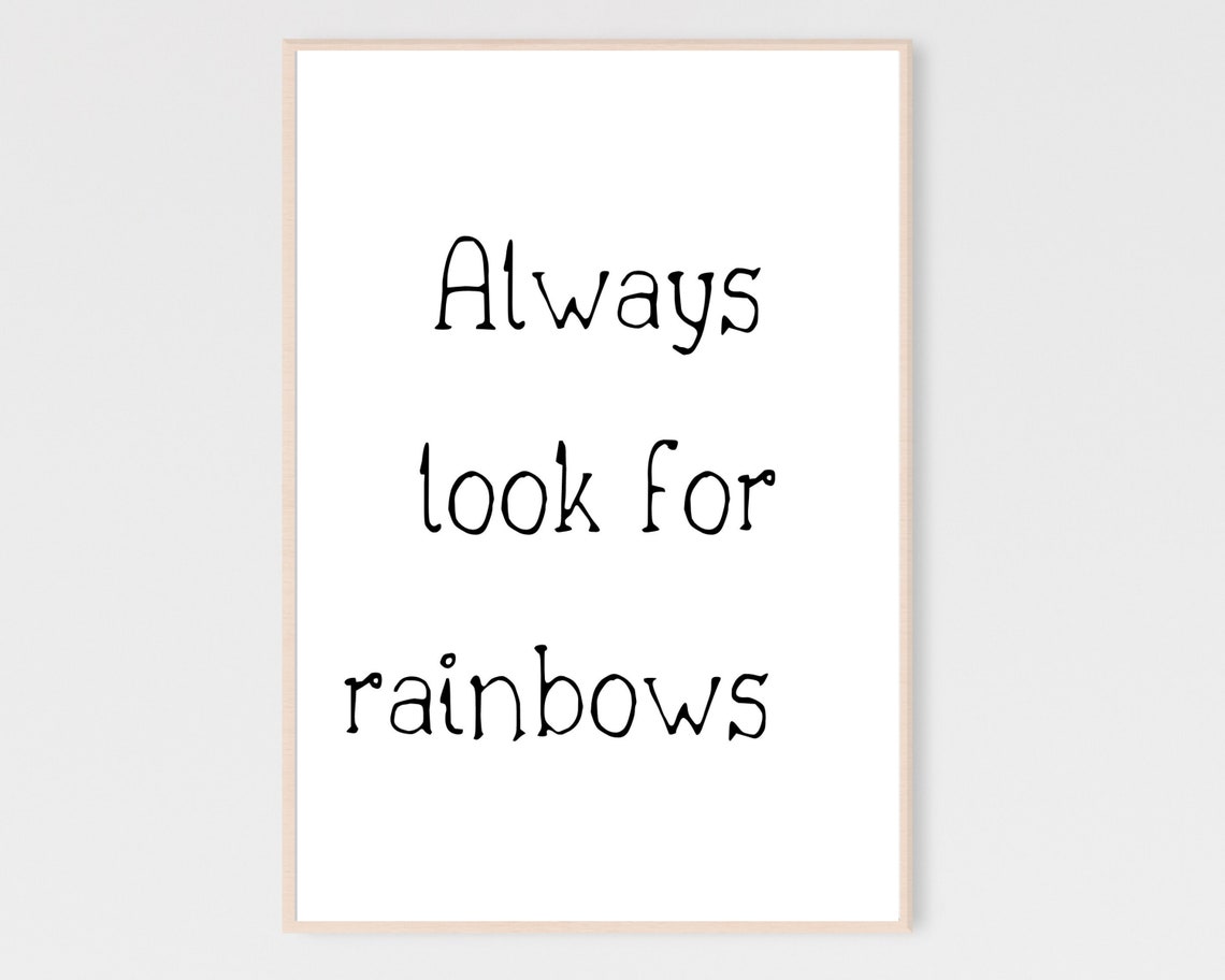 Always Look For Rainbows Childrens Bedroom Wall Art Nursery Kids Room Decor Print