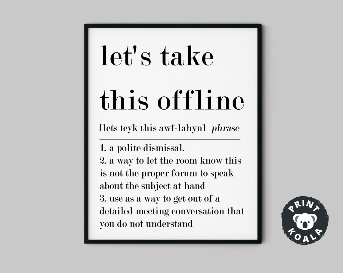 Let's Take This Offline Definition Funny Polite Dismissal Humor Poster - Image 5