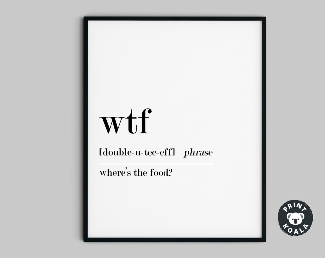 WTF Funny Phrase Definition Wheres The Food Kitchen Humor Wall Poster - Image 5