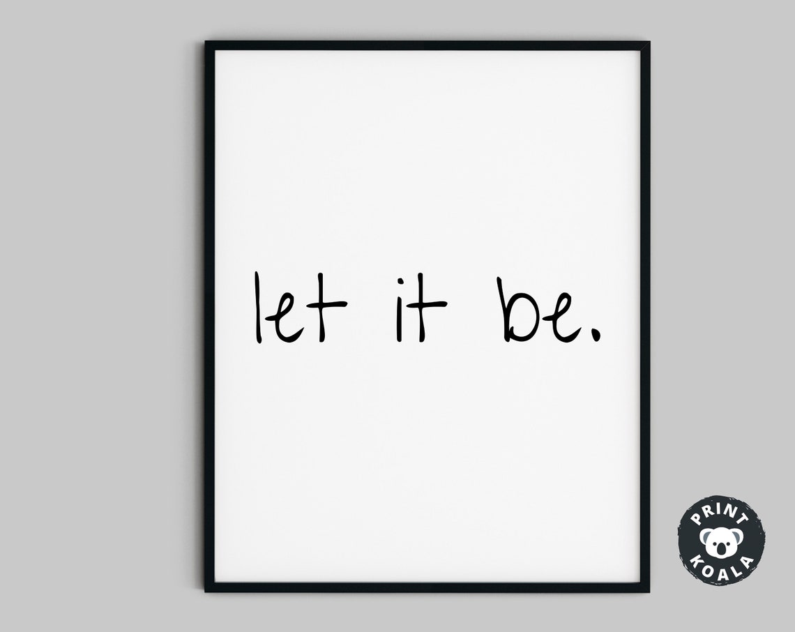 Let It Be Handwritten Script Quote Print Minimalist Calm Wall Decor