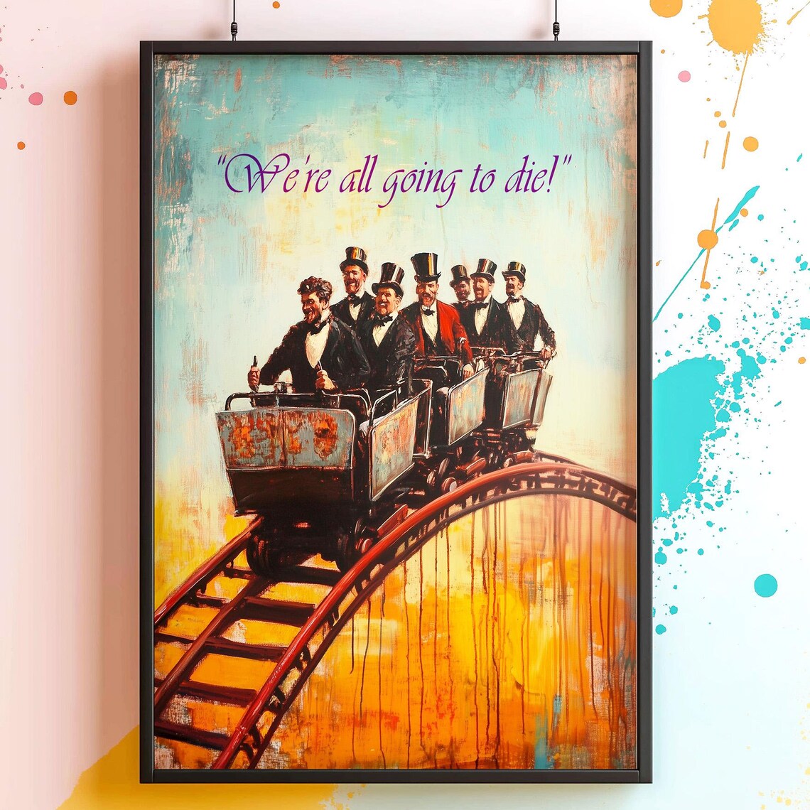 Funny Victorian Gentlemen on a Rollercoaster Dark Humor Quote Poster