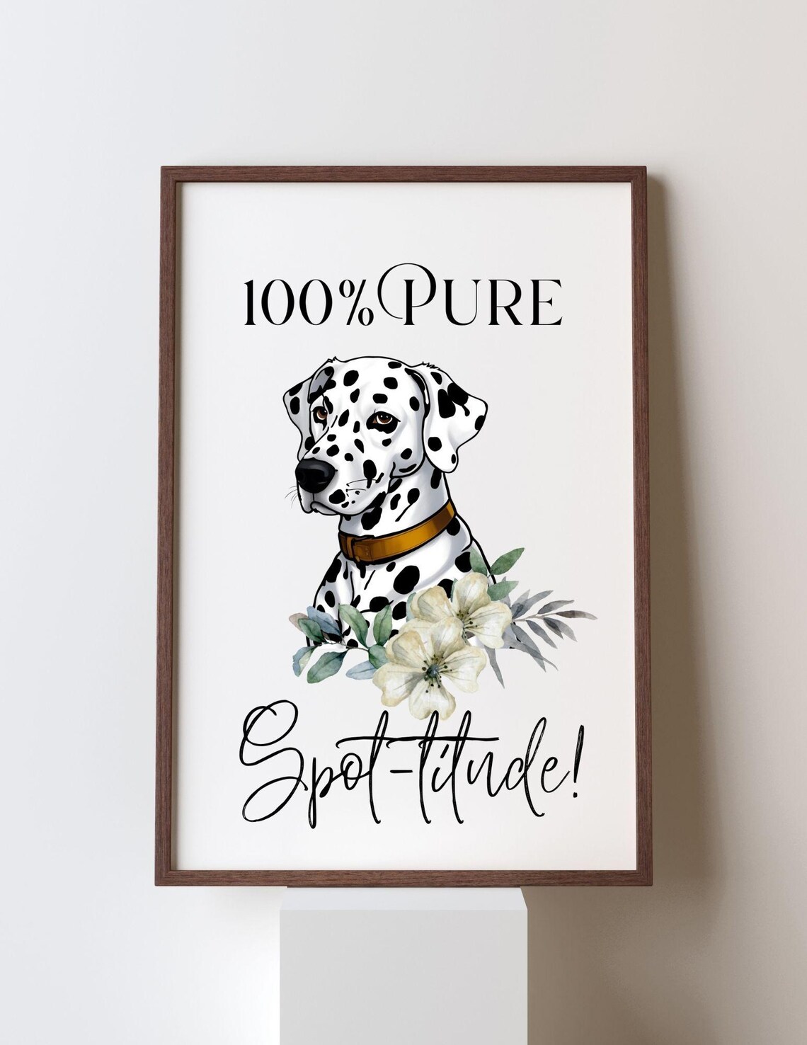 Dalmatian Dog 100 Percent Pure Spot titude Funny Quote Poster