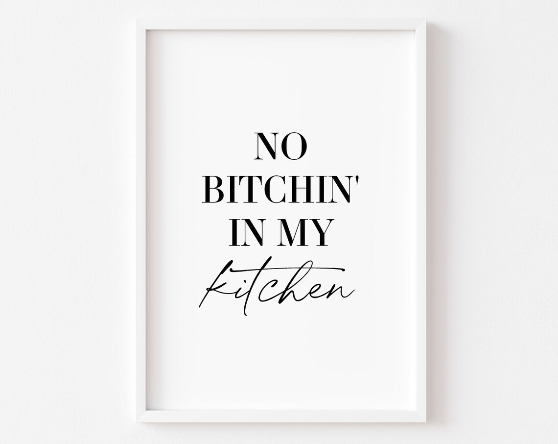 No Bitchin Kitchen Food Wall Art, Funny Poster