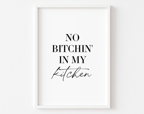 No Bitchin Kitchen Food Wall Art, Funny Poster