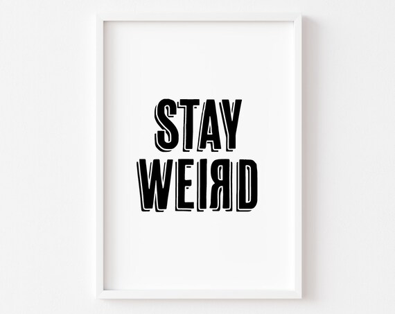 Stay Weird Bedroom Quote Art Print