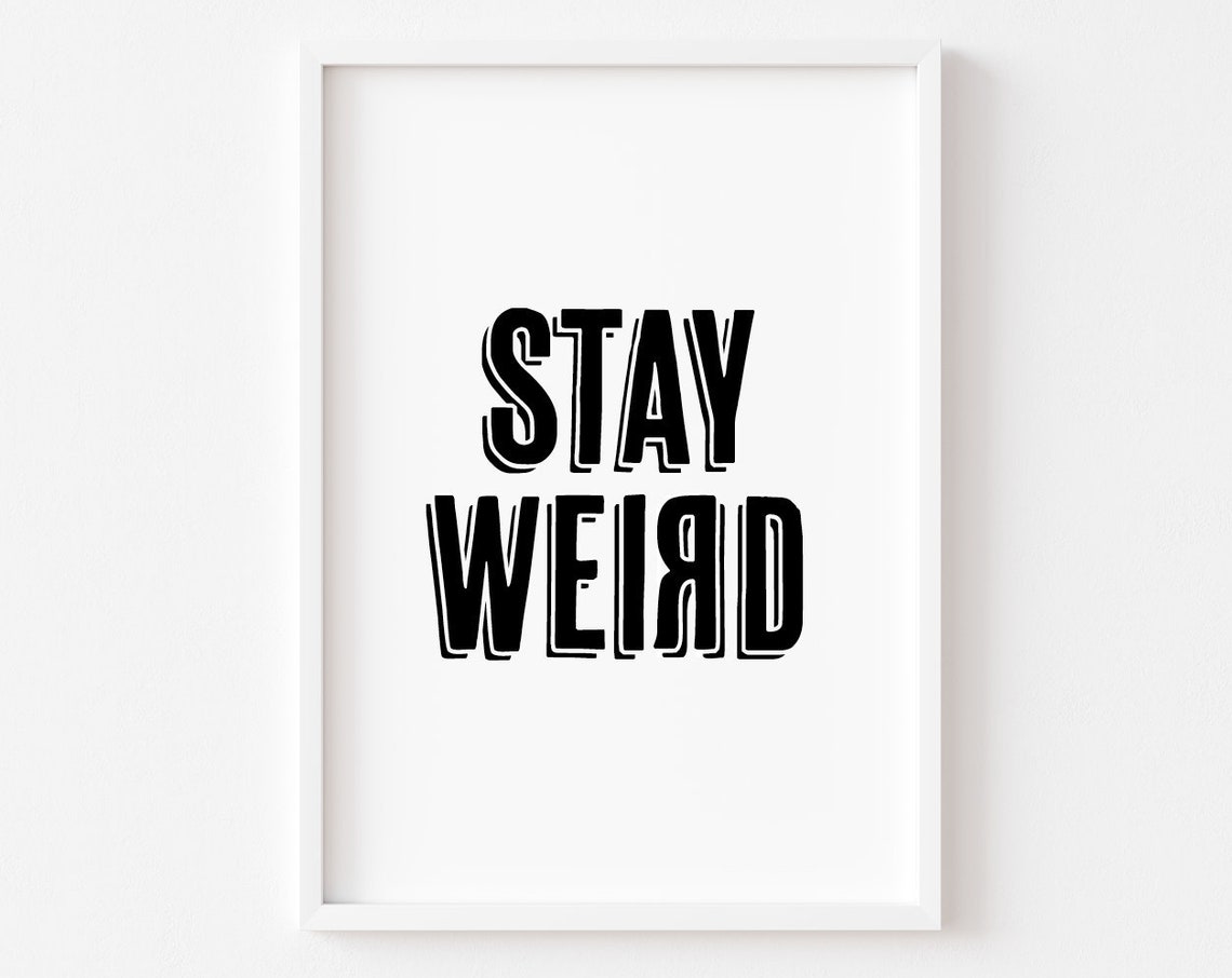 Stay Weird Bedroom Quote Art Print