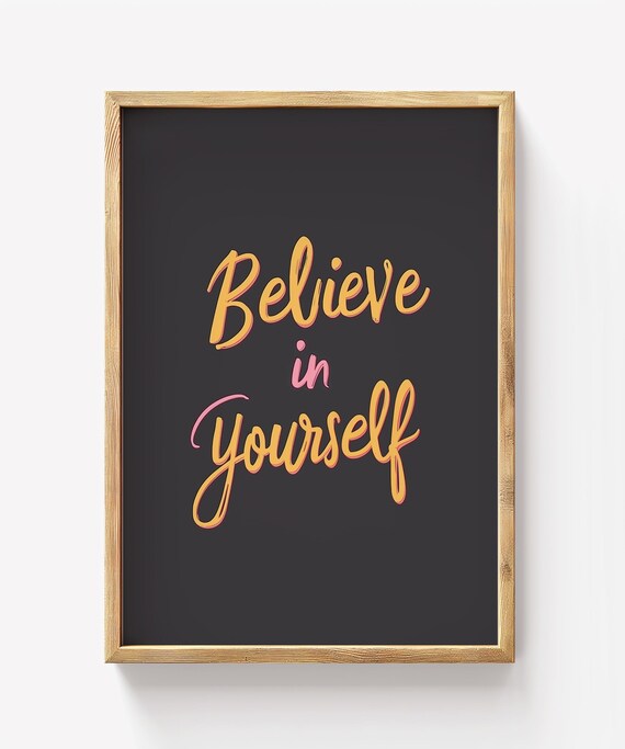 Believe In Yourself Motivational Wall Art Print Modern Typography Inspirational Quote