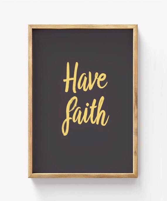 Have Faith Wall Art Inspirational Quote Modern Typography Decor Minimalist Motivational