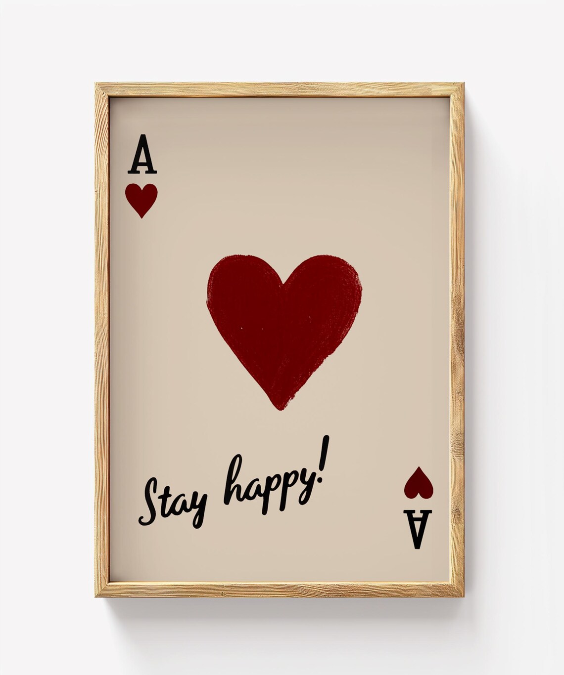 Ace of Hearts Stay Happy Playing Card Red Heart Cheerful Fun Poster