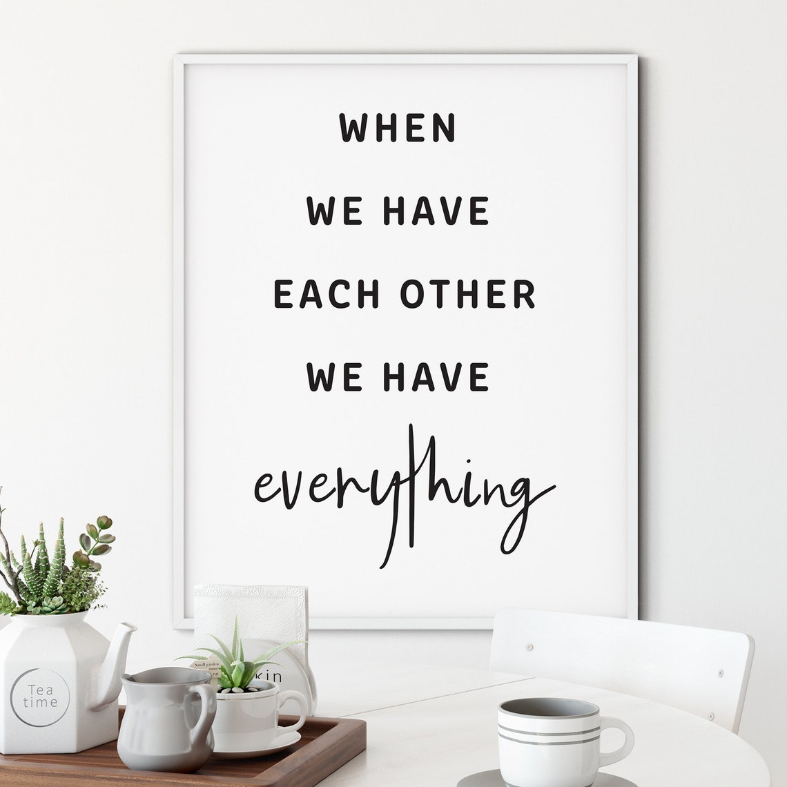 When We Have Each Other We Have Everything Family Quote Poster - Image 2
