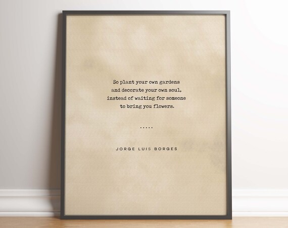 Jorge Luis Borges Plant Your Own Gardens Typewriter Quote Poster