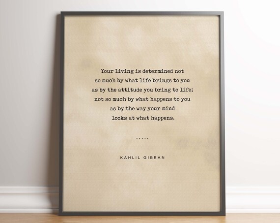 Kahlil Gibran Your Living Is Determined Attitude Quote Art Poster
