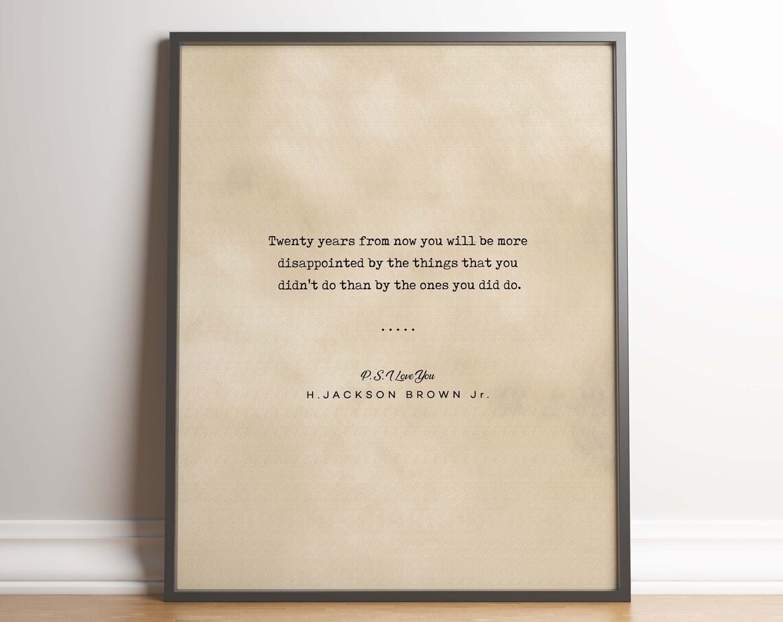H Jackson Brown Jr Twenty Years From Now Typewriter Quote Poster