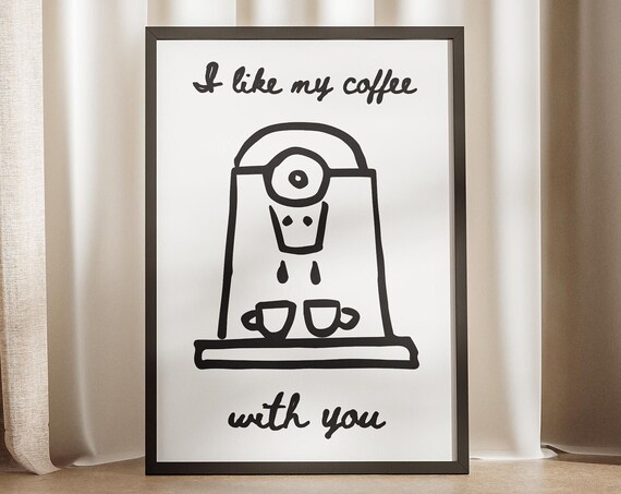 I Like My Coffee With You Cute Sweet Kitchen Doodle Art Poster