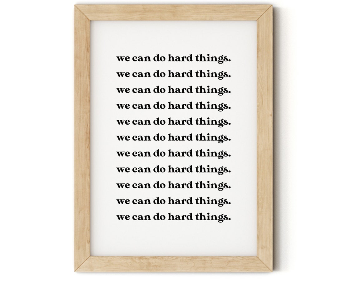 We Can Do Hard Things Motivational Poster Repeated Quote Wall Decor