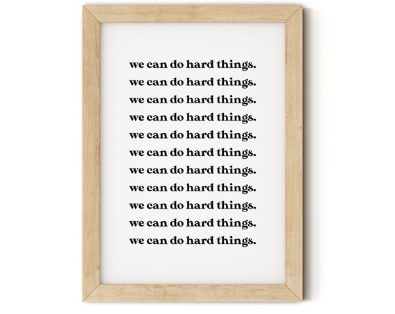 We Can Do Hard Things Motivational Poster Repeated Quote Wall Decor
