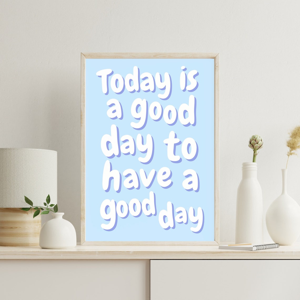 Today is a Good Day to Have a Good Day Blue Poster Cheerful Decor - Image 2