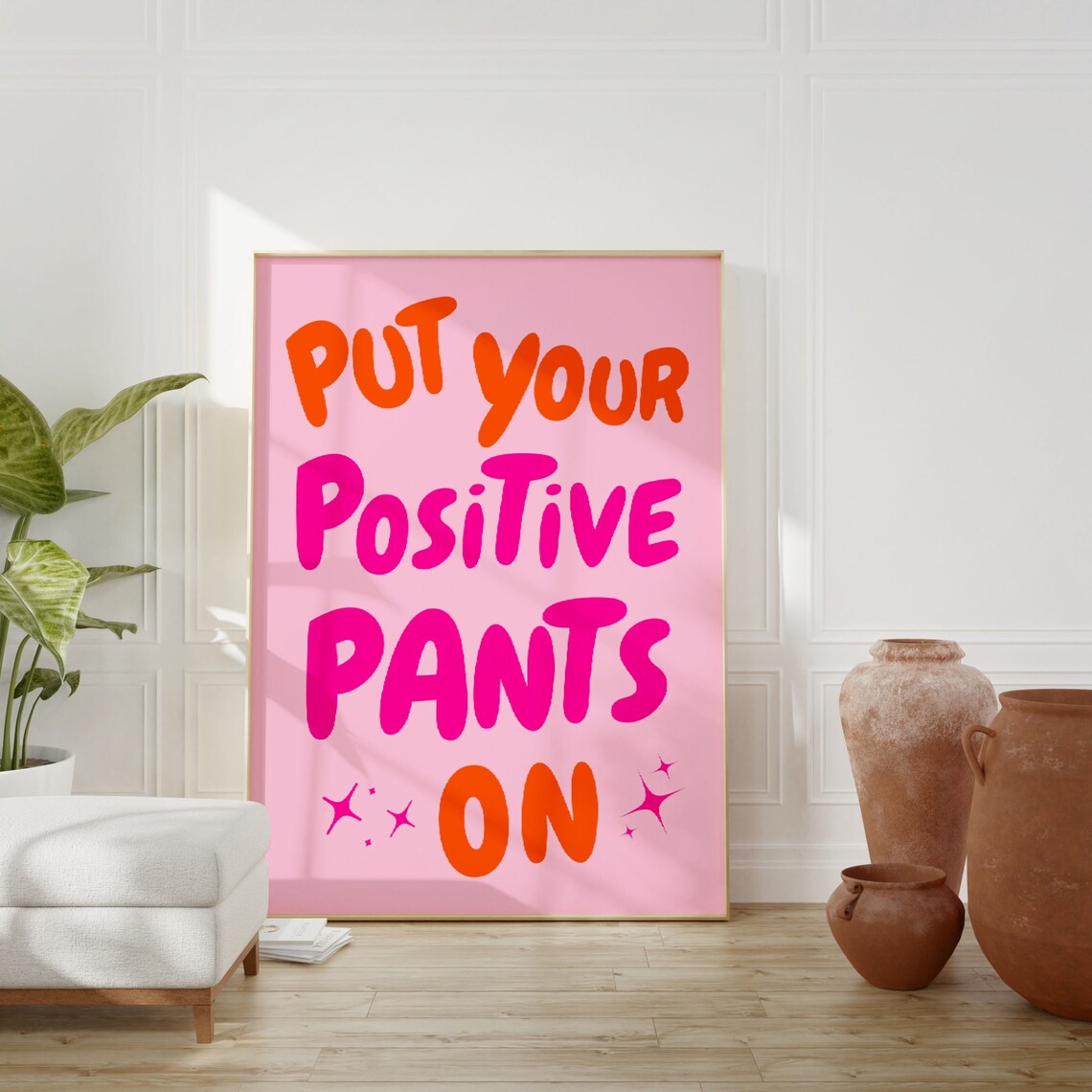 Put Your Positive Pants On Quote Print, Funky Dorm