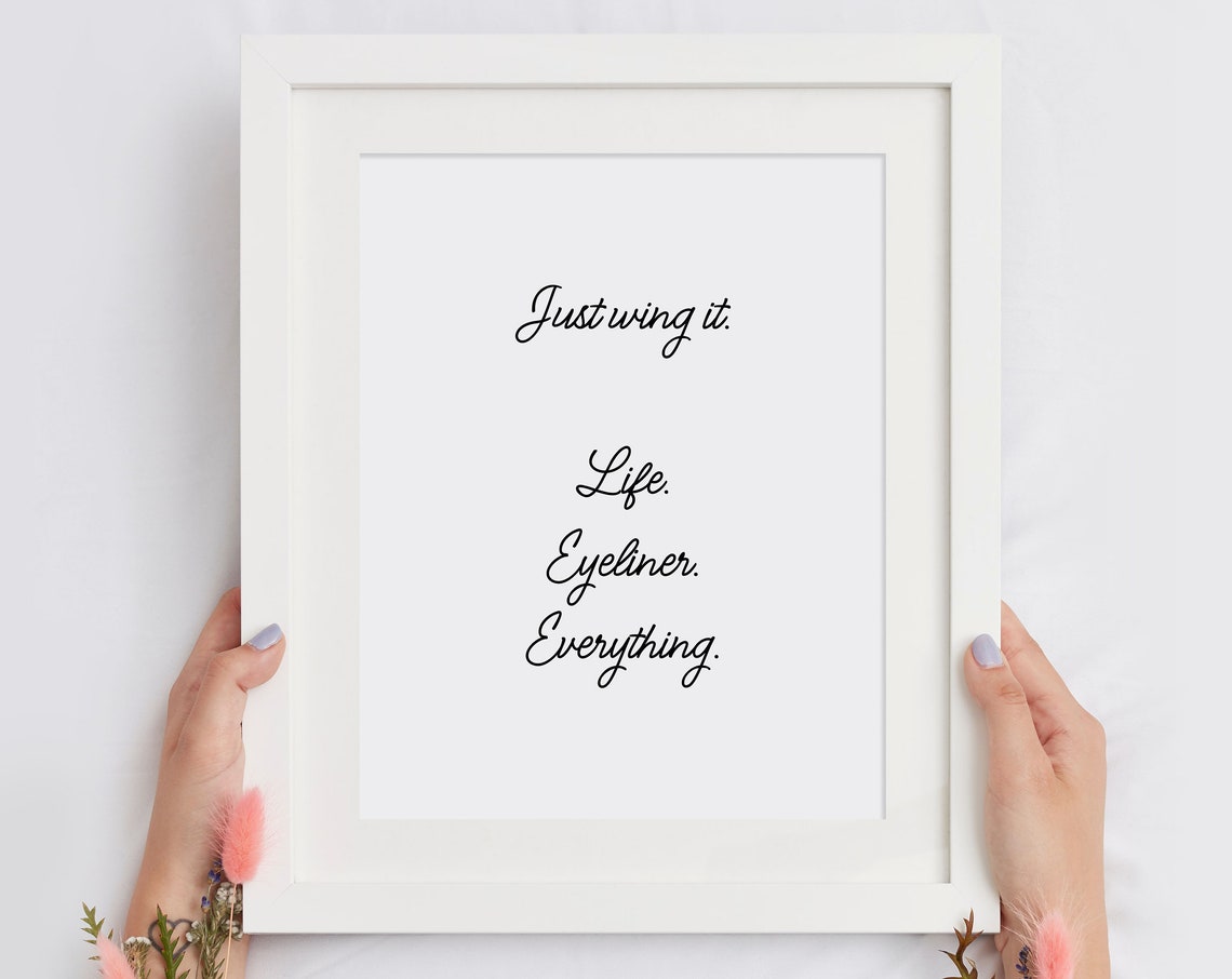 Just Wing It Life Eyeliner Everything Makeup Humor Quote Poster - Image 4