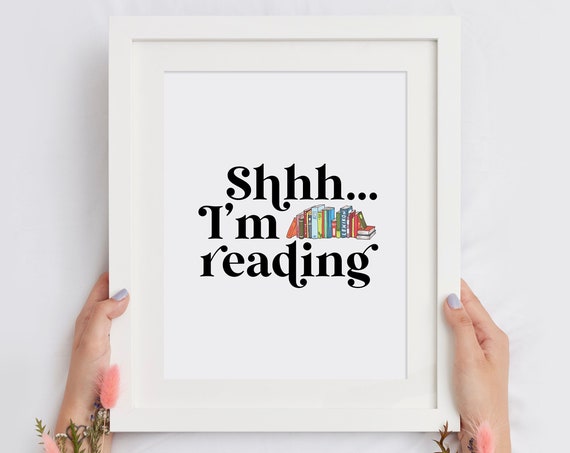 Shhh Im Reading Print Reading Nook Poster Book Lover Quote Wall Art Be Quiet Sign Home Library Decor Instant