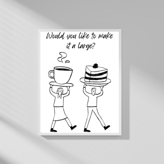 Would You Like to Make It a Large Coffee Cake Line Art Poster