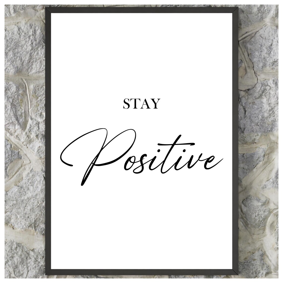 Stay Positive Minimalist Black White Motivational Quote Poster