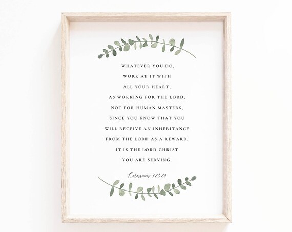 Colossians 3:23-24 Work With All Your Heart Scripture Poster