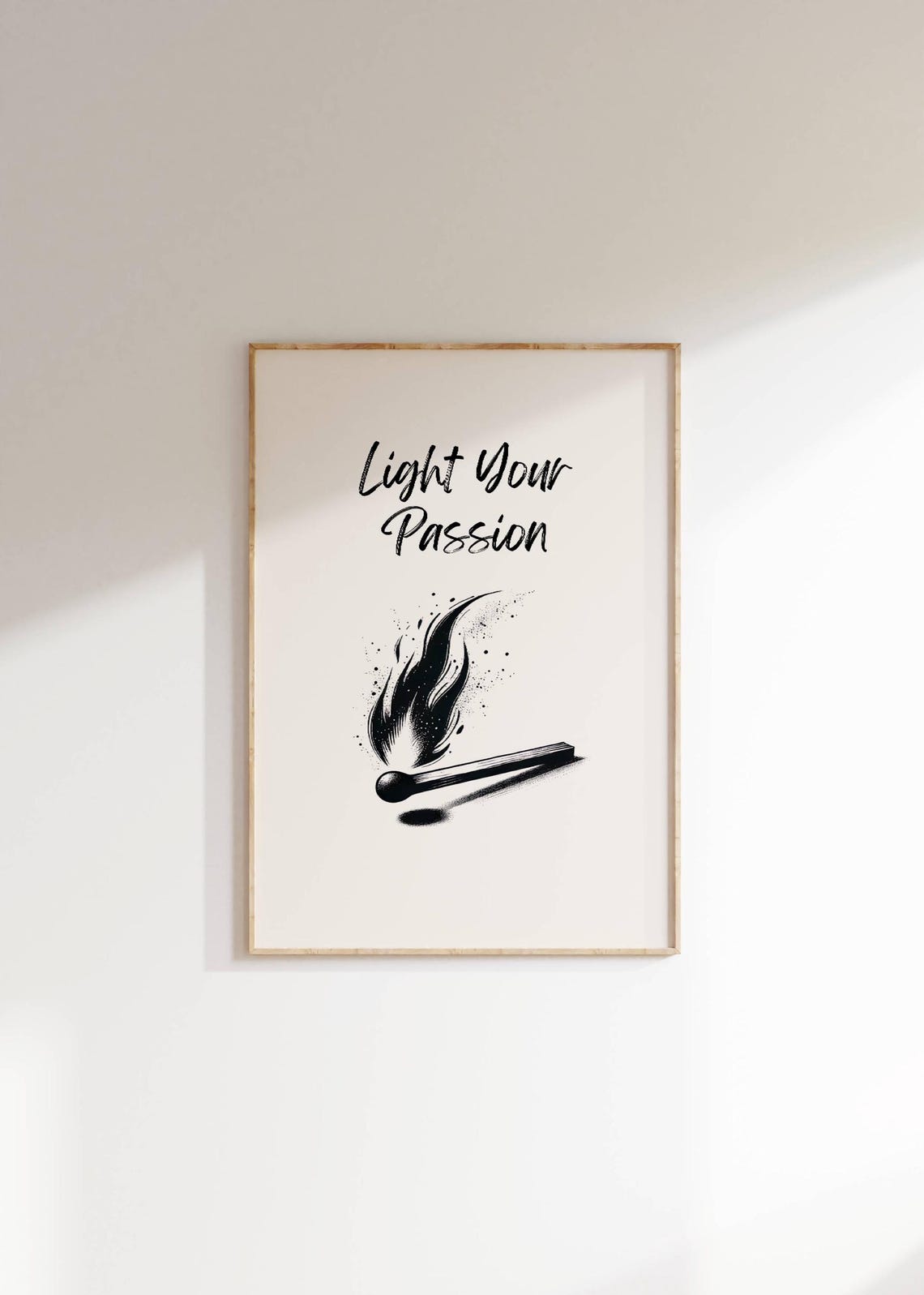 Light Your Passion Matchstick Flame Minimalist Script Art Poster