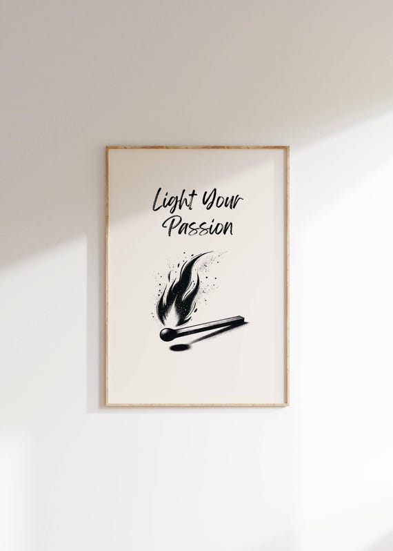 Light Your Passion Matchstick Flame Minimalist Script Art Poster