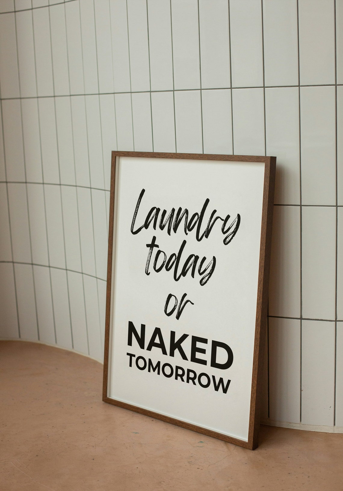 Laundry Today Or Naked Tomorrow Black White Laundry Room Poster - Image 2