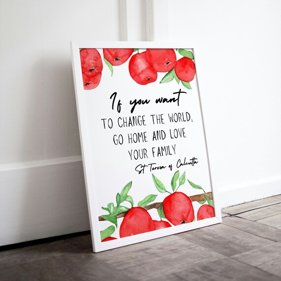 Change The World Go Home Love Family St Teresa Apple Watercolor Poster