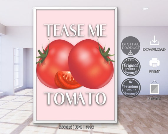 Sexy Tomato Quote Tease Me Tomato Kitchen Decor Trendy Wall Art Cute Kitchen Quote Art Minimalist Cooking Typography Posters Jpg Svg Png