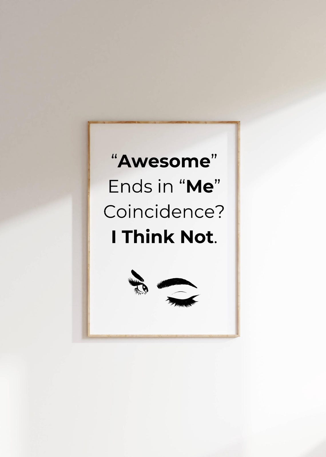 Awesome Ends In Me Funny Confidence Quote Winking Eye Poster