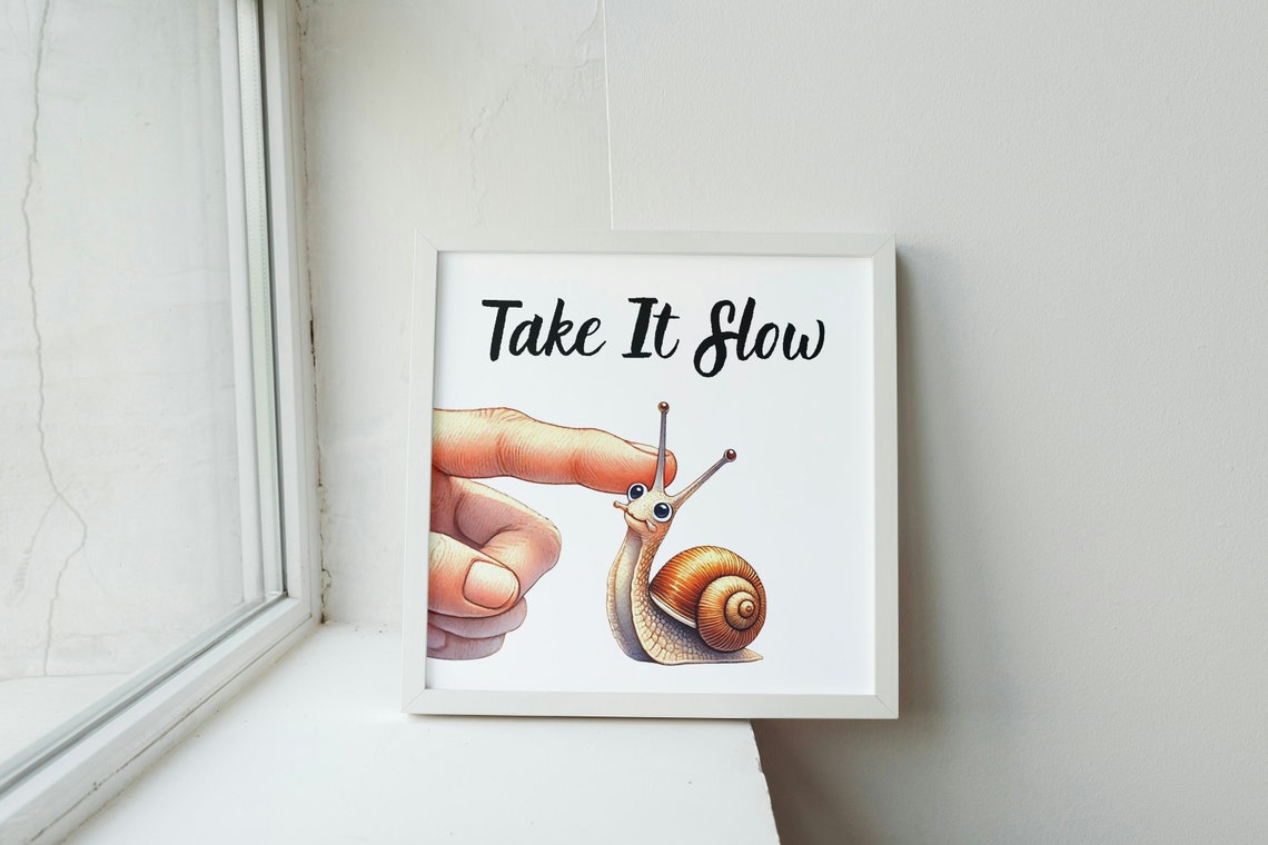 Take It Slow Cute Snail Finger Nursery Mindfulness Wall Poster - Image 3