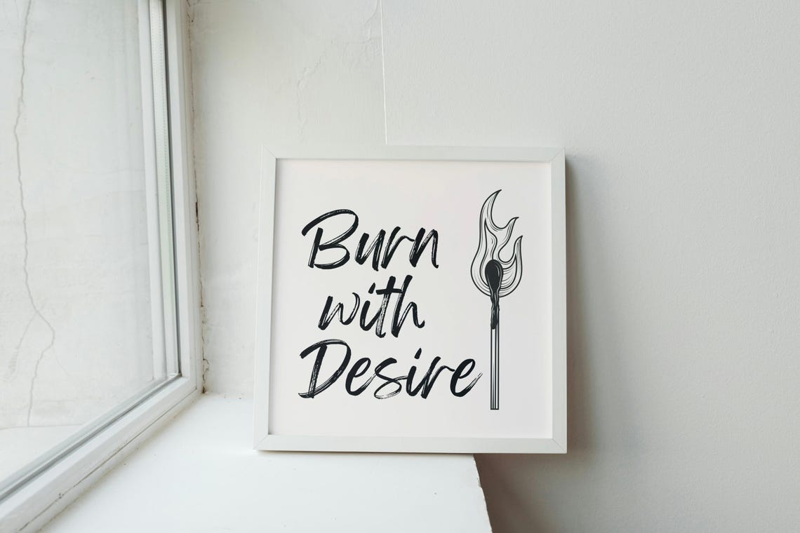 Burn With Desire Matchstick Flame Script Minimalist Quote Poster - Image 2