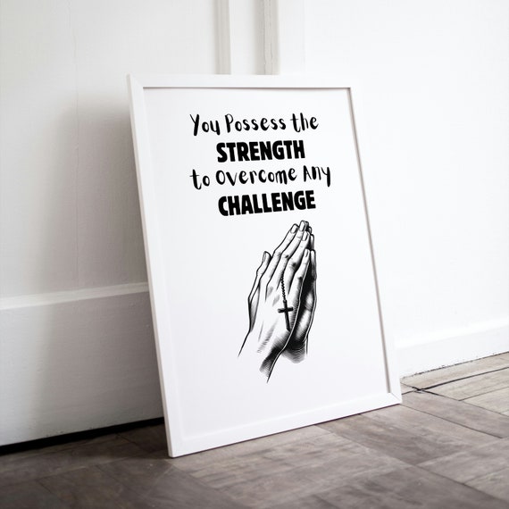 You Possess the Strength to Overcome Any Challenge Prayer Poster