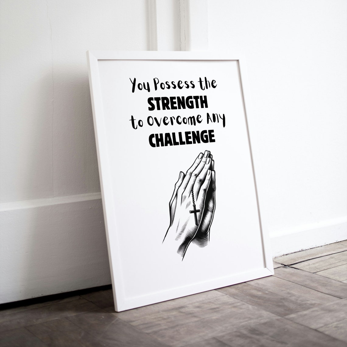 You Possess the Strength to Overcome Any Challenge Prayer Poster