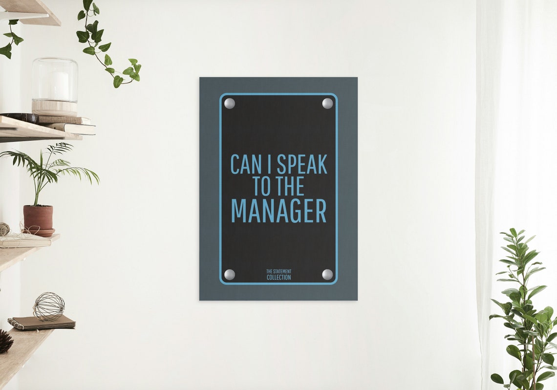 Can I Speak To The Manager Statement Sign Blue Black Funny Quote Poster - Image 2