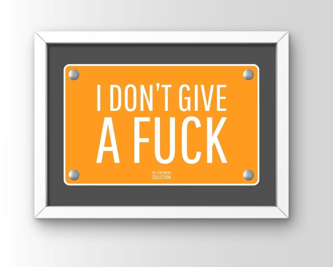 I Dont Give a Fuck White on Orange Plate Statement Quote Poster