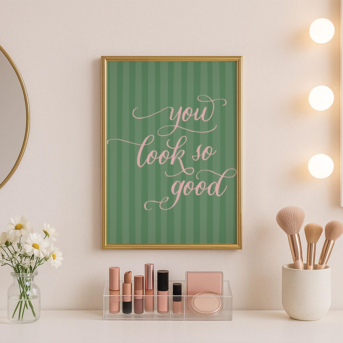 You Look So Good Pink Script Green Stripe Vanity Mirror Quote Poster