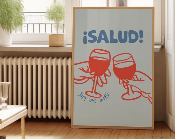 Salud Just One More Blue Red Colorful Toast Wine Kitchen Poster