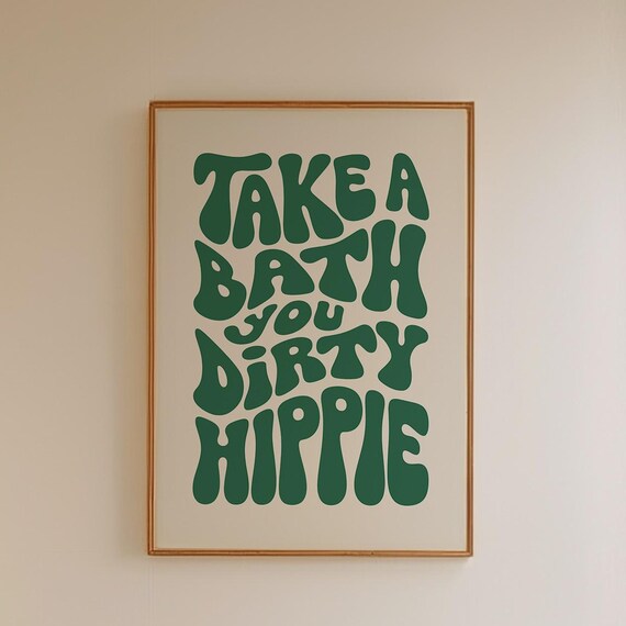 Take A Bath You Dirty Hippie Retro Green Groovy Typography Poster