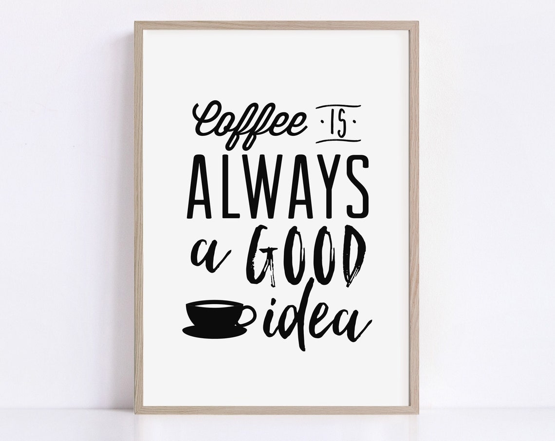 Coffee Is Always A Good Idea Cup Icon Cozy Morning Kitchen Poster