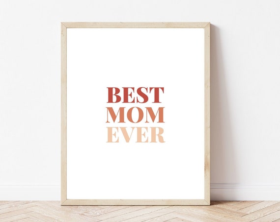 Best Mom Ever Print Wall Art Mothers Day Gift Wall Decor Instant
