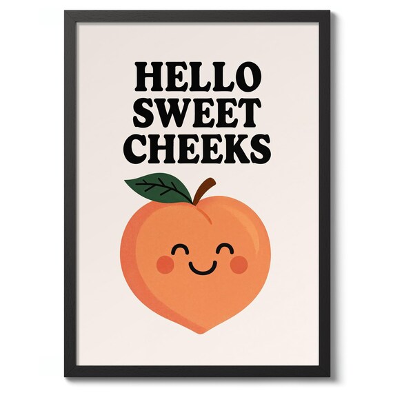 Funny Hello Sweet Cheeks Cute Peach Bathroom Typography Poster