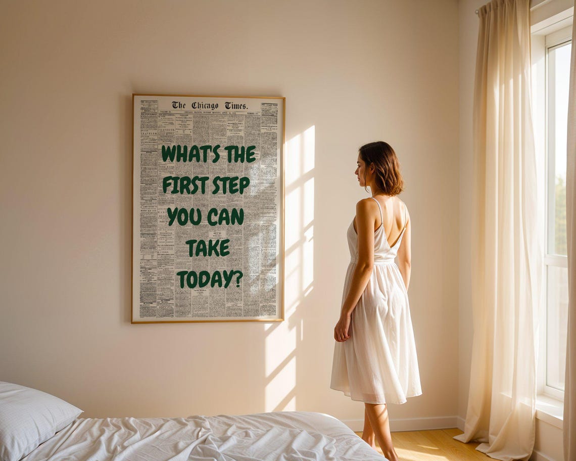 Whats The First Step You Can Take Today Green Newspaper Quote Poster - Image 5