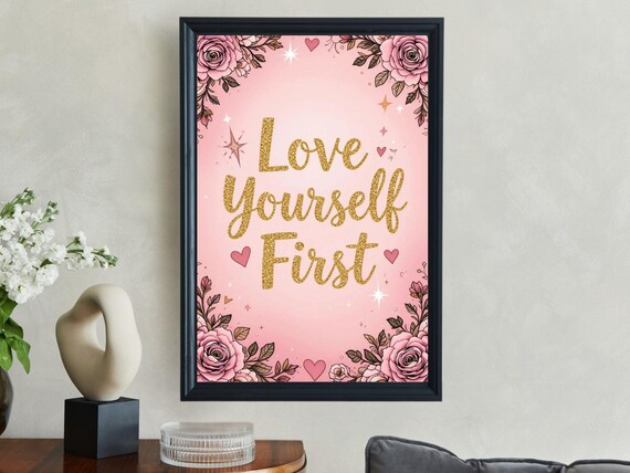 Love Yourself First Pink Gold Floral Glitter Inspirational Self Love Quote Poster